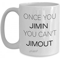 BTS Mug – Une fois que vous Jimin vous ne pouvez pas Jimout – Meilleur Cadeau pour les fans de K-POP 15oz blanc