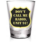 Verre à shot Super Troopers « Don't Call Me Radio Unit 91 » Badge Verre à liqueur transparent 4,6 g