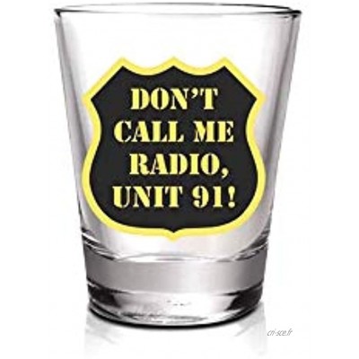 Verre à shot Super Troopers « Don't Call Me Radio Unit 91 » Badge Verre à liqueur transparent 4,6 g